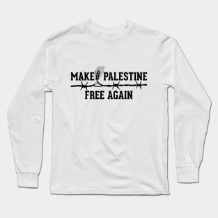 Make Palestine Free Again Solidarity Palestinian Resistance Symbolic Design - blk Long Sleeve T-Shirt